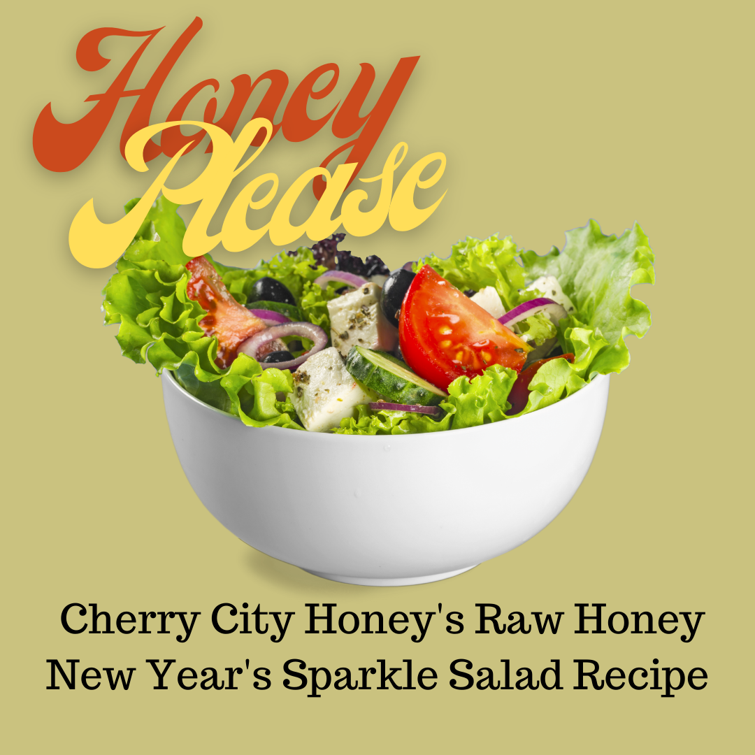 Cherry City Honey's Raw Honey New Year's Sparkle Salad